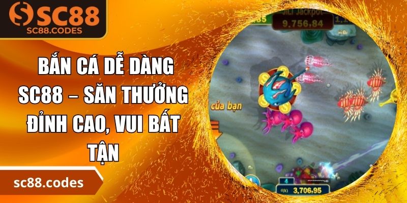 Bắn cá Dễ Dàng SC88