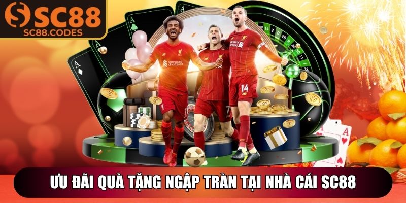 Ưu đãi quà tặng ngập tràn tại nhà cái SC88