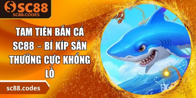 Tam Tiên Bắn Cá SC88